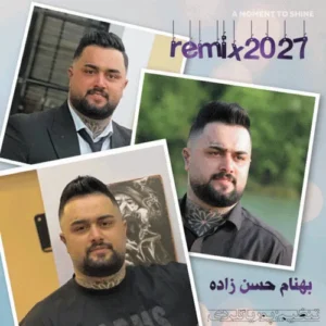 دانلود آهنگ بهنام حسن زاده ریمیکس ۲۰۲۷